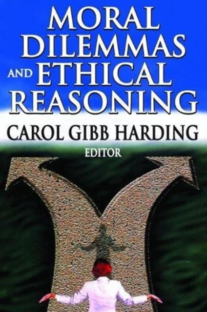 Book cover of: Moral Dilemmas and Ethical Reasoning. By: Carol Harding