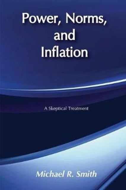 Book cover of: Power, Norms, and Inflation. By: Smith, Michael R.