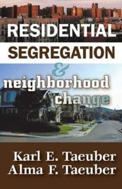 Book cover of: Residential Segregation and Neighborhood Change. By: Keith Stribley
