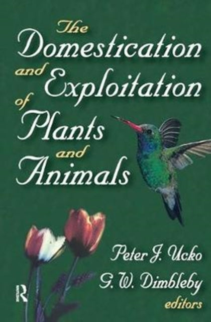 Book cover of: Domestication and Exploitation of Plants and Animals. By: Dimbleby, G. W.