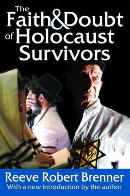 Book cover of: Faith and Doubt of Holocaust Survivors. By: Reeve R. Brenner