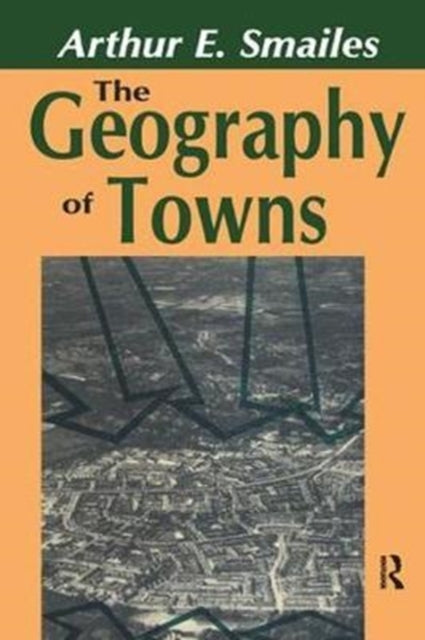 Book cover of: Geography of Towns. By: Arthur E. Smailes