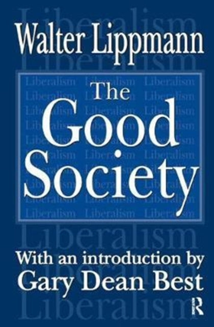 Book cover of: Good Society. By: Walter Lippmann