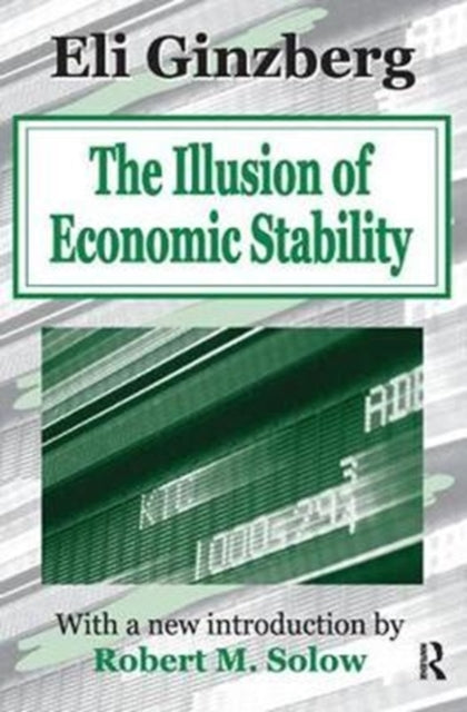 Book cover of: Illusion of Economic Stability. By: Eli Ginzberg