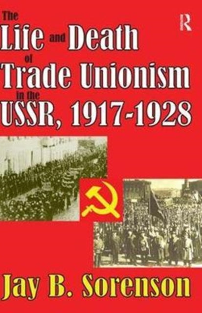 Book cover of: Life and Death of Trade Unionism in the USSR, 1917-1928. By: Gunter Bischof