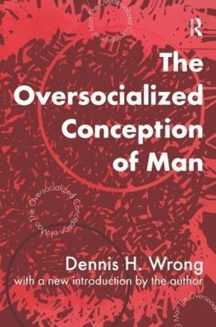 The Oversocialized Conception of Man
