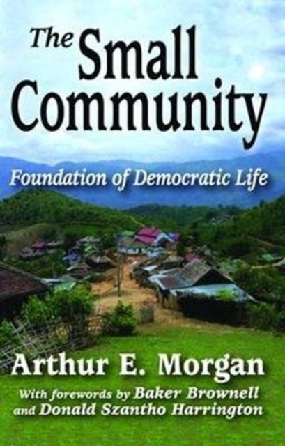 Book cover of: Small Community. By: Arthur E. Morgan