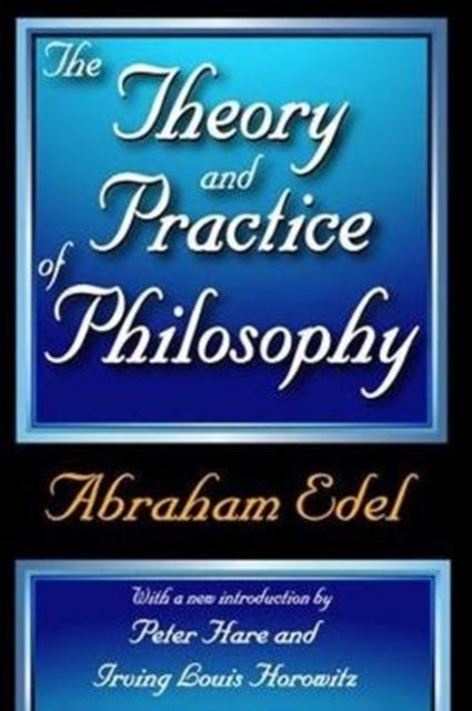 Book cover of: Theory and Practice of Philosophy. By: Abraham Edel