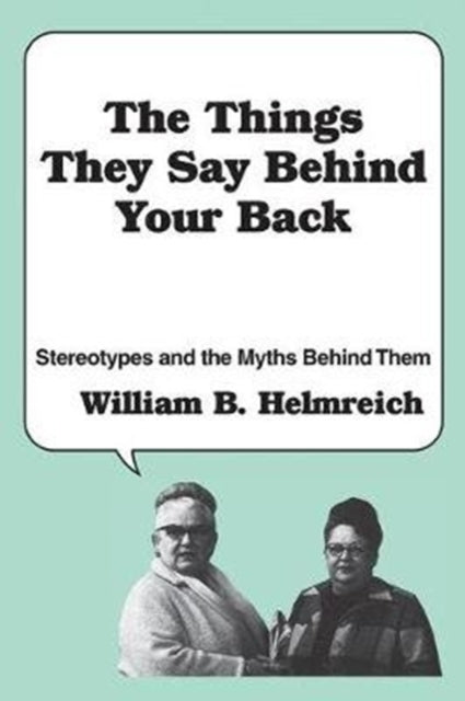 Book cover of: Things They Say behind Your Back. By: William Helmreich