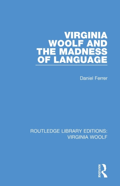 Book cover of: Virginia Woolf and the Madness of Language