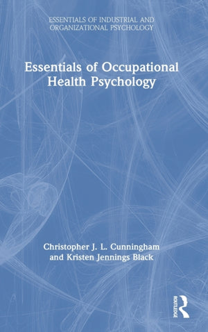Essentials of Occupational Health Psychology