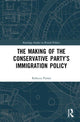 Book cover of: Making of the Conservative Party’s Immigration Policy. By: Rebecca Partos