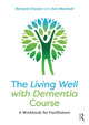 Book cover of: Living Well with Dementia Course. By: Richard Cheston