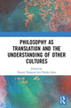Book cover of: Philosophy as Translation and the Understanding of Other Cultures. By: Naomi Hodgson