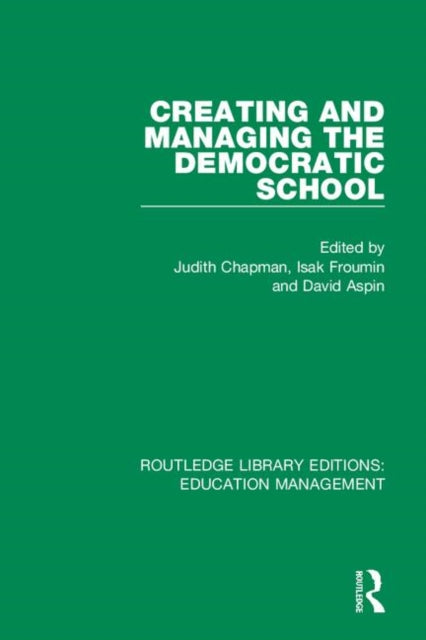 Book cover of: Creating and Managing the Democratic School. By: Judith Chapman