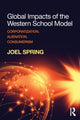 Book cover of: Global Impacts of the Western School Model. By: Joel H. Spring
