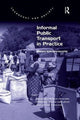 Book cover of: Informal Public Transport in Practice. By: Meleckidzedeck Khayesi