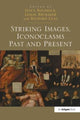 Book cover of: Striking Images, Iconoclasms Past and Present. By: Stacy Boldrick