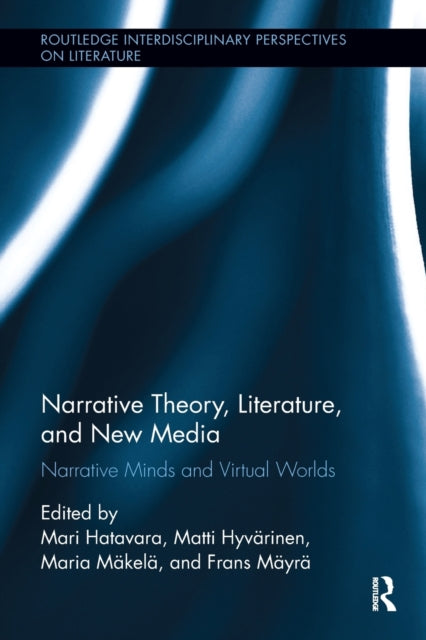Book cover of: Narrative Theory, Literature, and New Media. By: Mari Hatavara
