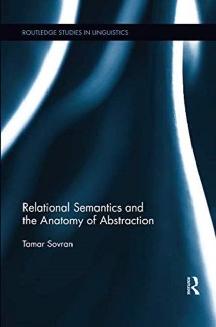 Book cover of: Relational Semantics and the Anatomy of Abstraction. By: Tamar Sovran
