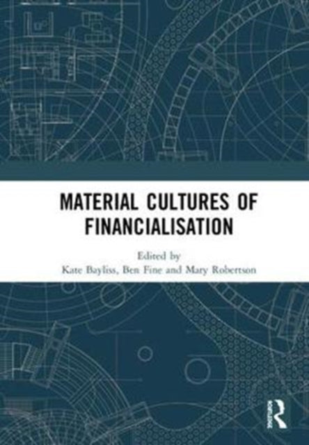 Book cover of: Material Cultures of Financialisation. By: Kate Bayliss