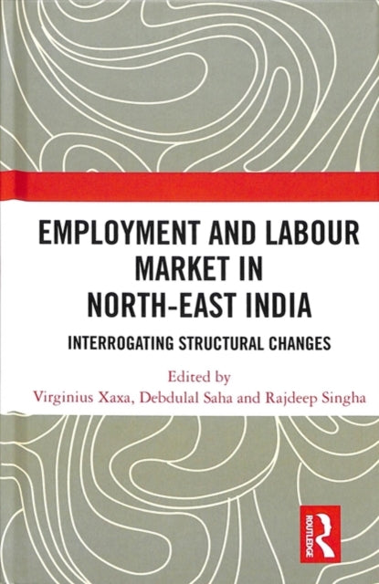 Book cover of: Employment and Labour Market in North-East India. By: Virginius Xaxa