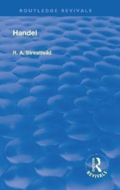 Book cover of: Revival: Handel (1906). By: R. A. Streatfeild
