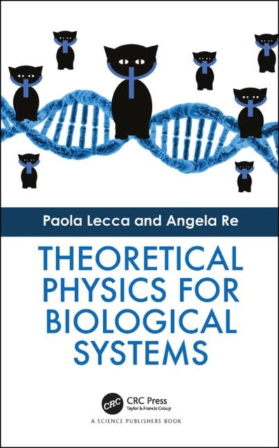 Book cover of: Theoretical Physics for Biological Systems. By: Paola Lecca