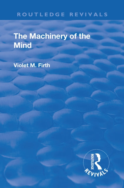 Book cover of: Revival: The Machinery of the Mind (1922). By: Violet M. Firth (Dion Fortune)