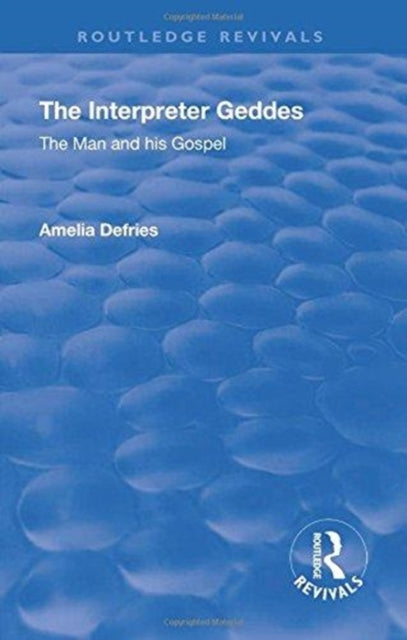 Book cover of: Revival: The Interpreter Geddes (1928). By: Amelia Defries