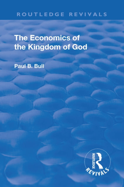 Book cover of: Revival: The Economics of the Kingdom of God (1927). By: Paul B. Bull