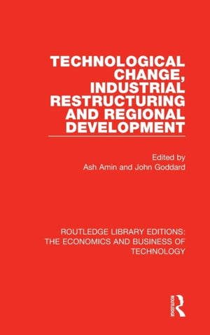 Technological Change, Industrial Restructuring and Regional Development