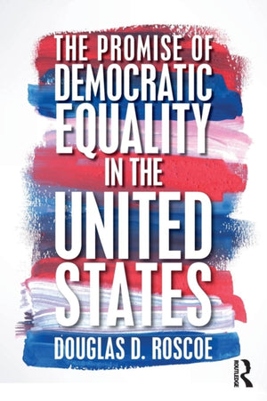 Promise of Democratic Equality in the United States