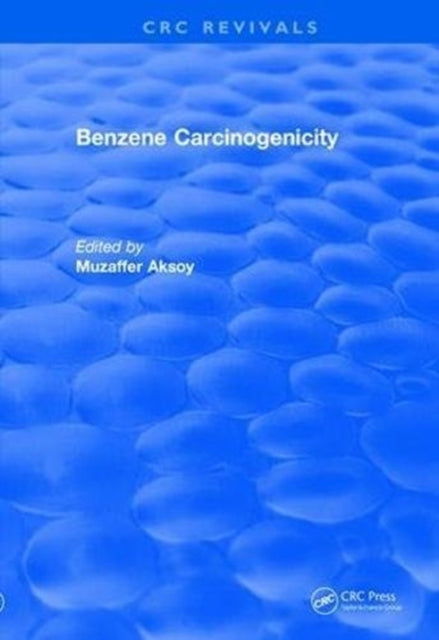 Book cover of: Benzene Carcinogenicity. By: Muzaffer Aksoy