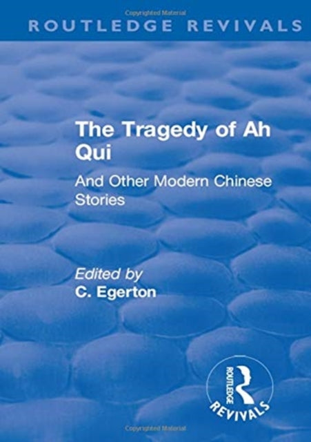 Book cover of: Revival: The Tragedy of Ah Qui (1930). By: C. Egerton