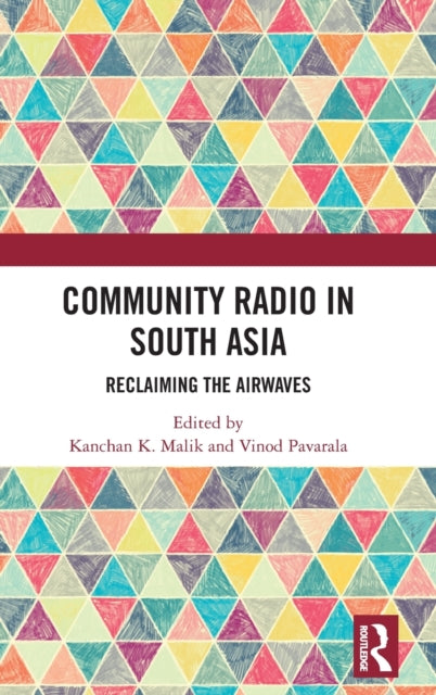 Book cover of: Community Radio in South Asia. By: Kanchan K. Malik