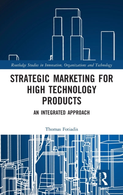 Book cover of: Strategic Marketing for High Technology Products. By: Thomas Fotiadis