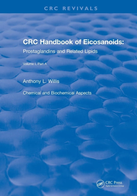 Book cover of: Handbook of Eicosanoids (1987). By: Anthony L. Willis