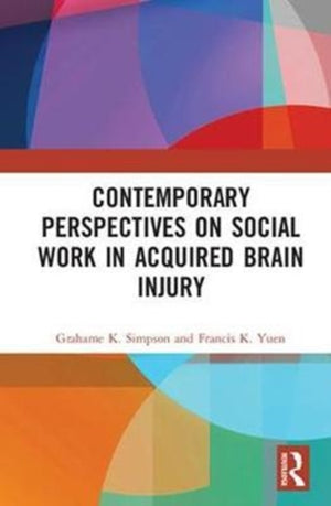 Contemporary Perspectives on Social Work in Acquired Brain Injury