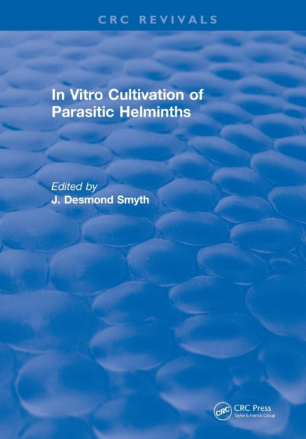 Book cover of: In Vitro Cultivation of Parasitic Helminths (1990). By: James D. Smyth