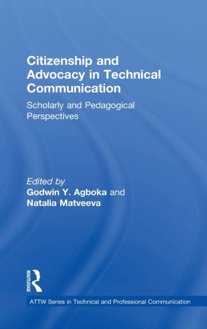 Book cover of: Citizenship and Advocacy in Technical Communication. By: Godwin Agboka