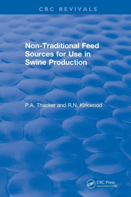 Book cover of: Non-Traditional Feeds for Use in Swine Production (1992). By: Phillip Thacker