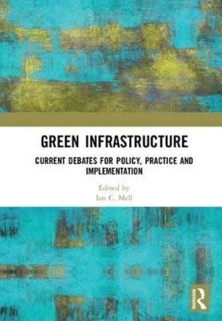 Book cover of: Green Infrastructure. By: Ian C. Mell