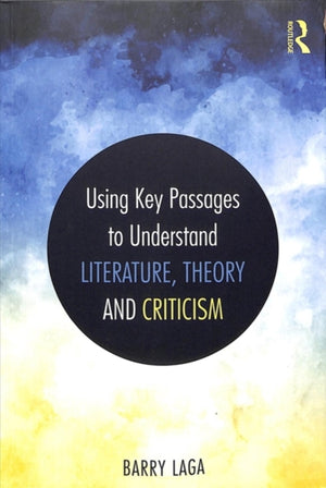 Using Key Passages to Understand Literature, Theory and Criticism
