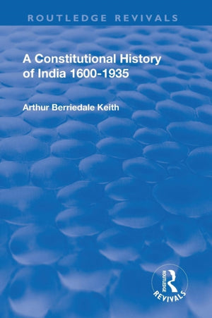 Revival: A Constitutional History of India (1936)