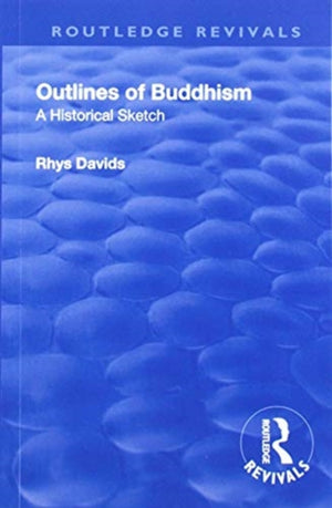 Revival: Outlines of Buddhism: A historical sketch (1934)