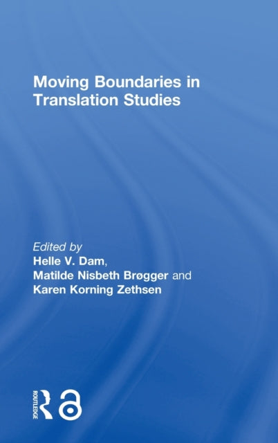 Book cover of: Moving Boundaries in Translation Studies. By: Helle Vrønning Dam