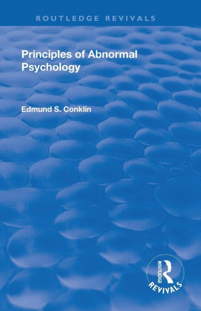 Book cover of: Revival: Principles of Abnormal Psychology (1928). By: Edmund Smith Conklin