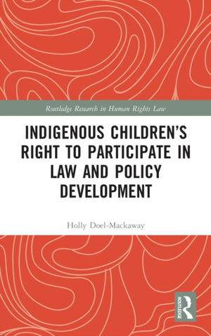 Indigenous Children?s Right to Participate in Law and Policy Development