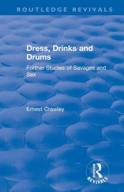 Book cover of: Revival: Dress, Drinks and Drums (1931). By: A. E. Crawley